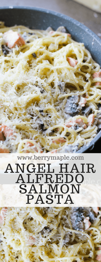 Angel hair alfredo salmon pasta - Berry&Maple