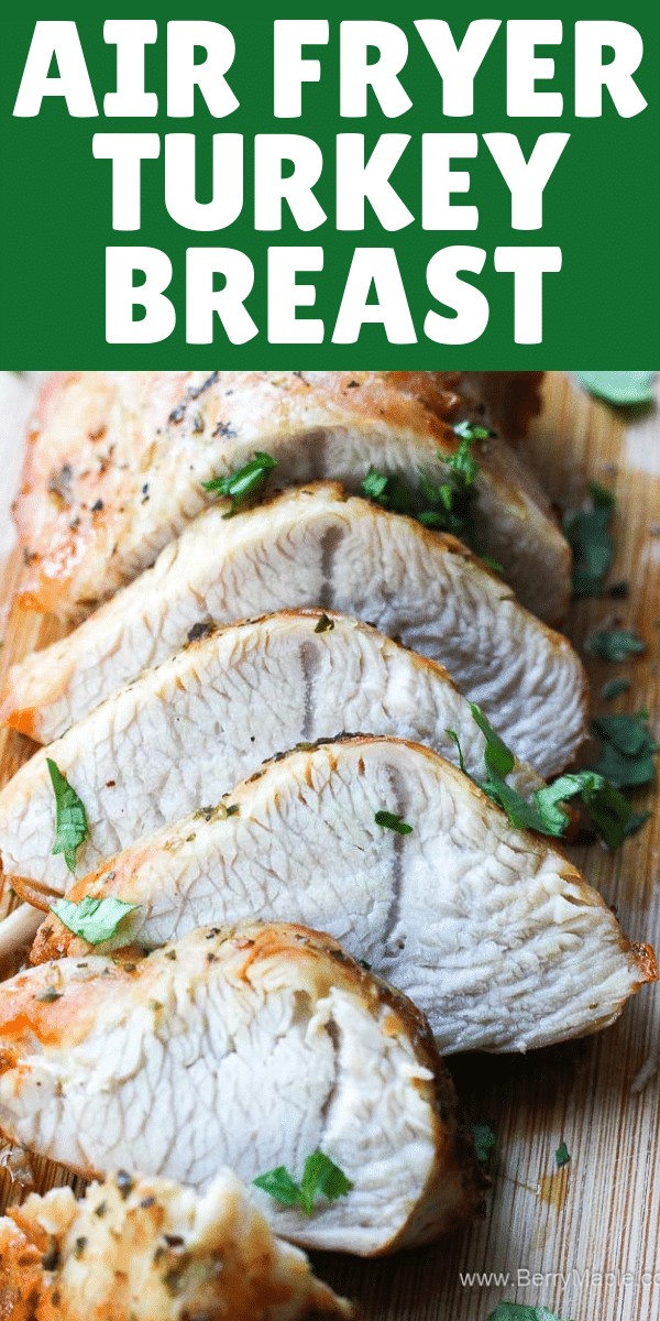 Turkey Tenderloin Air Fryer Recipe (So Juicy!) - Berry&Maple