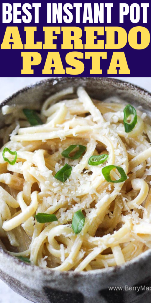 Instant Pot Fettuccine Alfredo pasta - Berry&Maple